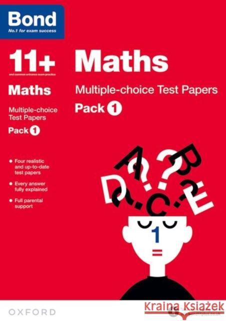 Bond 11+: Maths: Multiple-choice Test Papers: For 11+ GL assessment and Entrance Exams: Pack 1 Bond 11+ 9780192740854