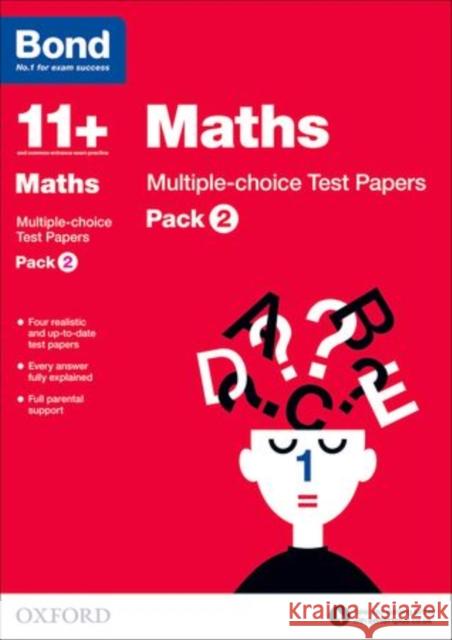 Bond 11+: Maths: Multiple-choice Test Papers (for GL Assessment & other 11 plus exams): Pack 2 Bond 11+ 9780192740861