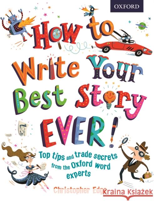 How to Write Your Best Story Ever! Chris Edge 9780192743527