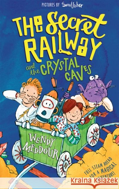 Secret Railway and the Crystal Caves Wendy Meddour 9780192745569 Oxford Children's Books