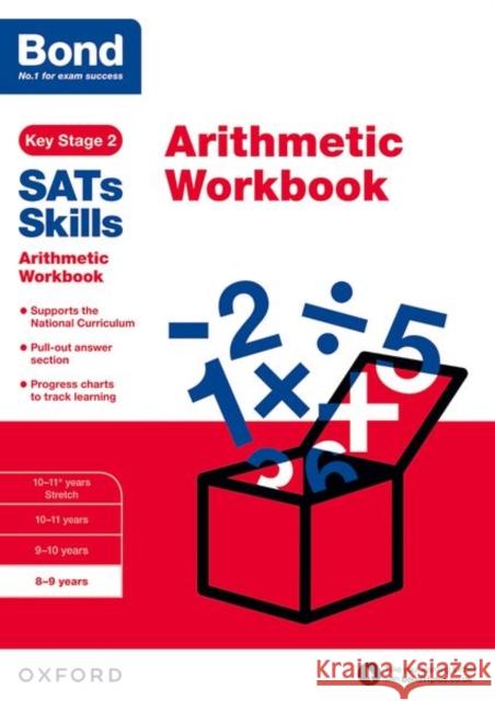 Bond SATs Skills: Arithmetic Workbook: 8-9 years Bond 11+ 9780192745637 Oxford Children's Books