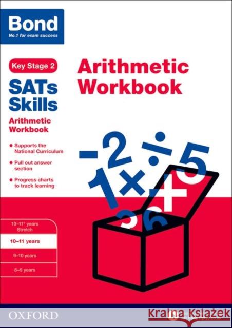 Bond SATs Skills: Arithmetic Workbook Sarah Lindsay 9780192745651 Oxford Children's Books