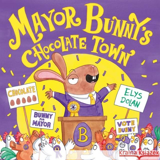 Mayor Bunny's Chocolate Town Dolan, Elys 9780192746238 Oxford University Press