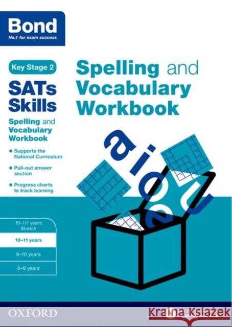 Bond SATs Skills Spelling and Vocabulary Workbook: 10-11 years Michellejoy Hughes 9780192746542