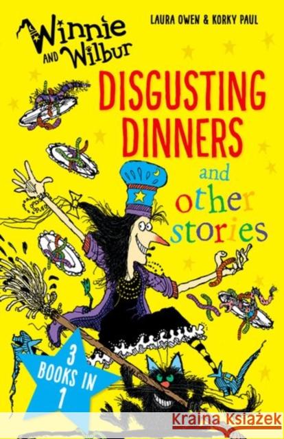 Winnie and Wilbur: Disgusting Dinners and Other Stories  Owen, Laura 9780192758934