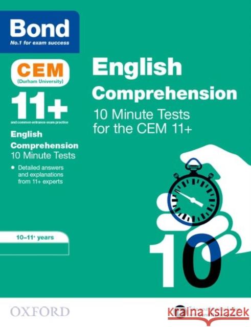 Bond 11+: CEM English Comprehension 10 Minute Tests: Ready for the 2024 exam: 10-11 Years Bond 11+ 9780192759399