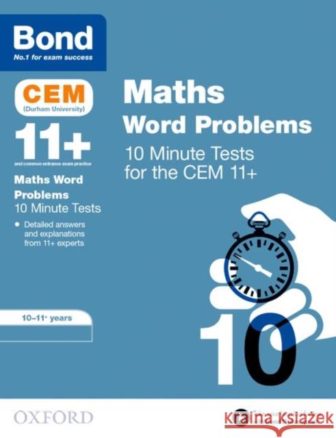 Bond 11+: CEM Maths Word Problems 10 Minute Tests: Ready for the 2024 exam: 10-11 Years Bond 11+ 9780192759405