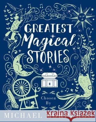 Greatest Magical Stories, chosen by Michael Morpurgo  Morpurgo, Michael 9780192764034