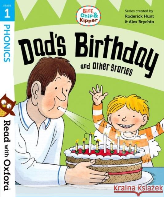 Read with Oxford: Stage 1: Biff, Chip and Kipper: Dad's Birthday and Other Stories Hunt, Roderick|||Young, Annemarie|||Ruttle, Kate 9780192764164 Oxford University Press