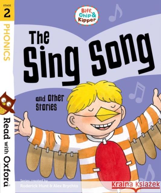 Read with Oxford: Stage 2: Biff, Chip and Kipper: The Sing Song and Other Stories Hunt, Roderick|||Rider, Cynthia 9780192764218 Read with Oxford