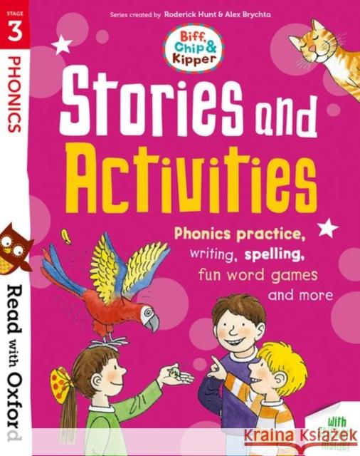 Read with Oxford: Stage 3: Biff, Chip and Kipper: Stories and Activities: Phonics practice, writing, spelling, fun word games and more Roderick Hunt Alex Brychta Isabel Thomas 9780192764706