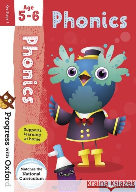 Progress with Oxford: Progress with Oxford: Phonics Age 5-6- Practise for School with Essential English Skills Undrill, Fiona 9780192765840 Oxford University Press