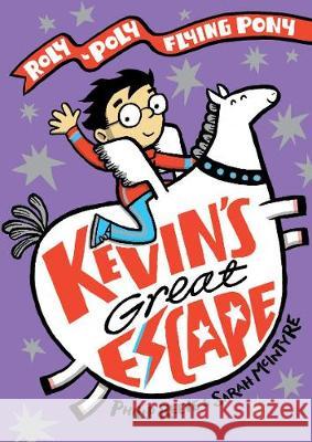Kevin's Great Escape: A Roly-Poly Flying Pony Adventure Philip Reeve Sarah McIntyre  9780192766120 Oxford University Press
