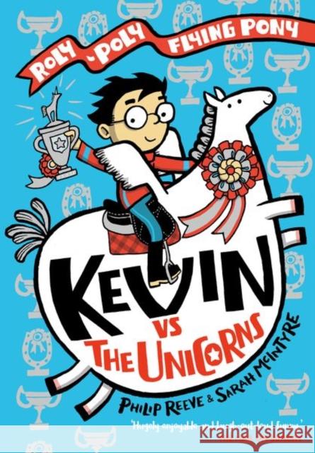 Kevin vs the Unicorns: Roly Poly Flying Pony McIntyre, Sarah 9780192766182