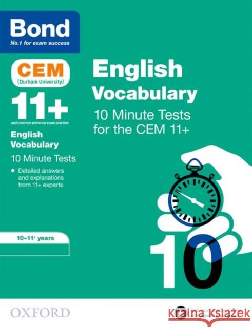 Bond 11+: CEM Vocabulary 10 Minute Tests: Ready for the 2024 exam: 10-11 Years Bond 11+ 9780192767660 Oxford University Press