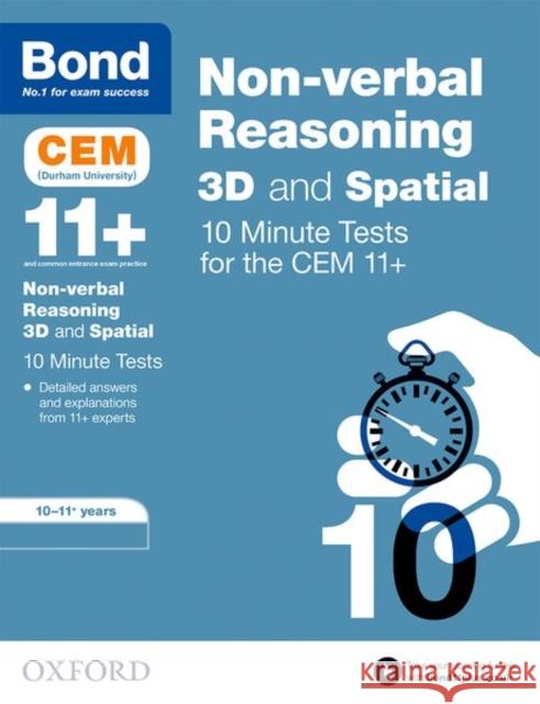 Bond 11+: CEM 3D Non-Verbal Reasoning 10 Minute Tests: Ready for the 2024 exam: 10-11 Years Bond 11+ 9780192767707 Oxford University Press