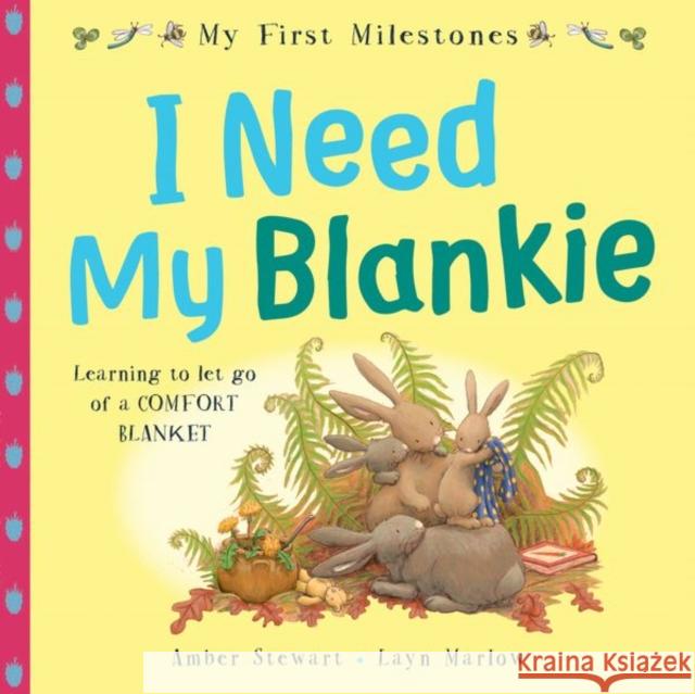 My First Milestones: I Need My Blankie  Stewart, Amber 9780192768513