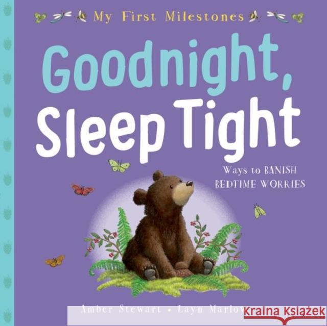 My First Milestone: Goodnight, Sleep Tight  Stewart, Amber 9780192768551