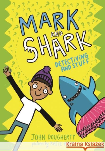 Mark and Shark: Detectiving and Stuff Dougherty, John 9780192768988 Oxford University Press