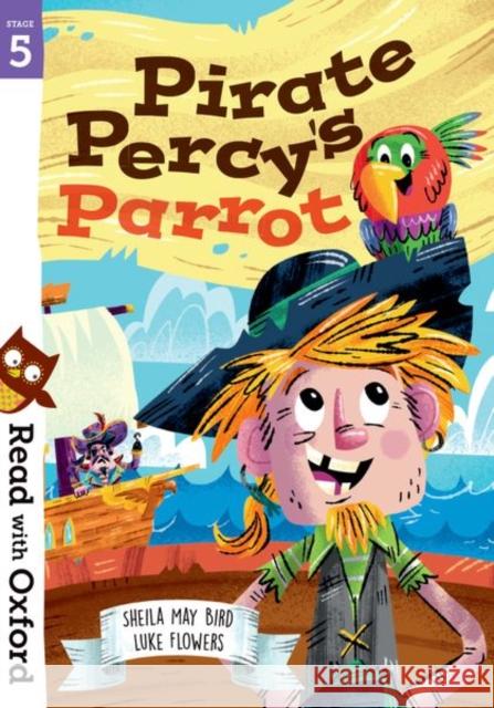 Read with Oxford: Stage 5: Pirate Percy's Parrot Sheila May Bird Luke Flowers Nikki Gamble 9780192769732