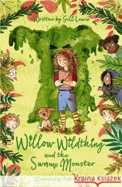 Willow Wildthing and the Swamp Monster Gill Lewis Rebecca Bagley  9780192771759 Oxford University Press