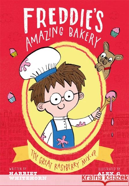 Freddie's Amazing Bakery: The Great Raspberry Mix-Up Whitehorn, Harriet 9780192772015
