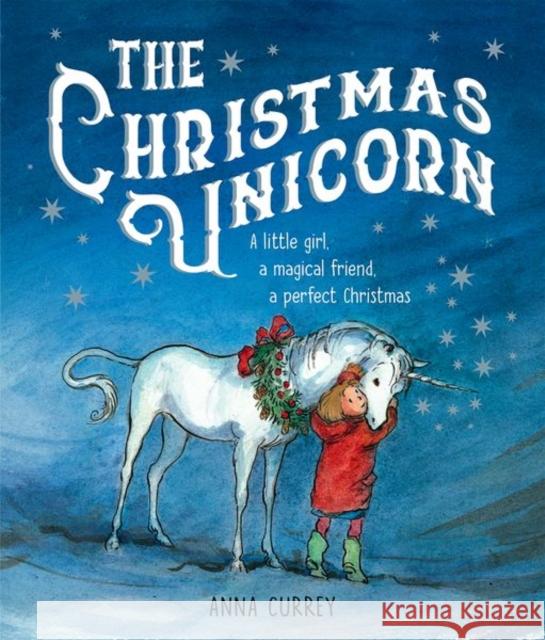 The Christmas Unicorn Anna Currey   9780192772091 Oxford University Press