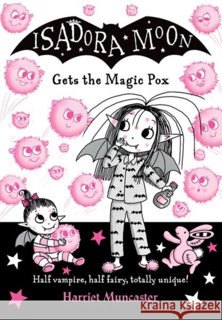 Isadora Moon gets the Magic Pox Muncaster, Harriet 9780192773562 Oxford University Press