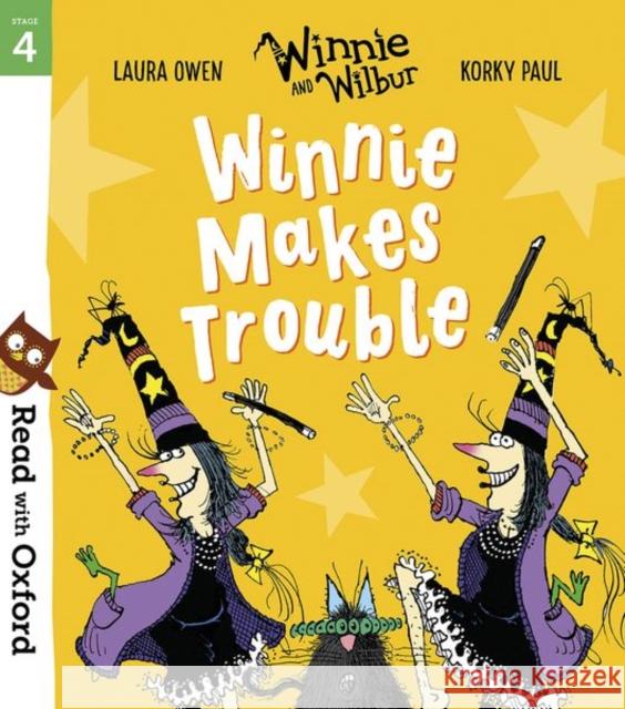 Read with Oxford: Stage 4: Winnie and Wilbur: Winnie Makes Trouble Korky Paul Laura Owen  9780192773739