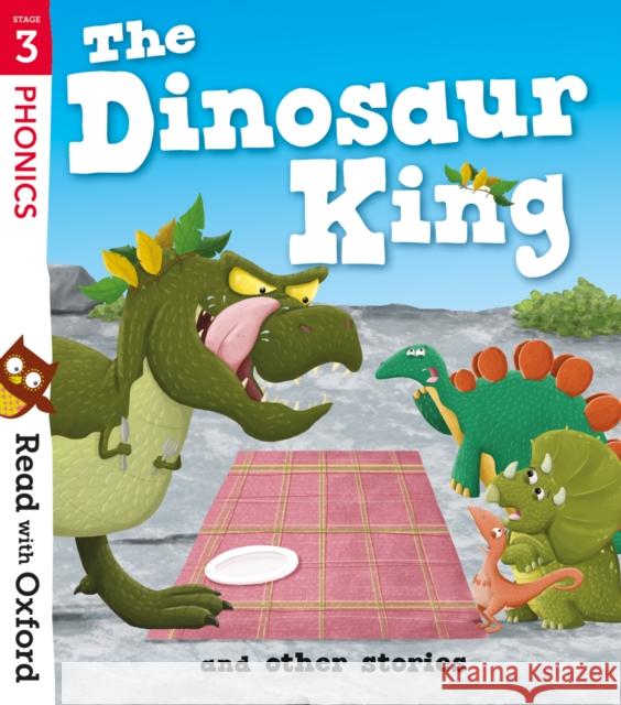Read with Oxford: Stage 3: The Dinosaur King and Other Stories Jenny LAvlie Steve Brown Teresa Heapy 9780192773807 Oxford University Press