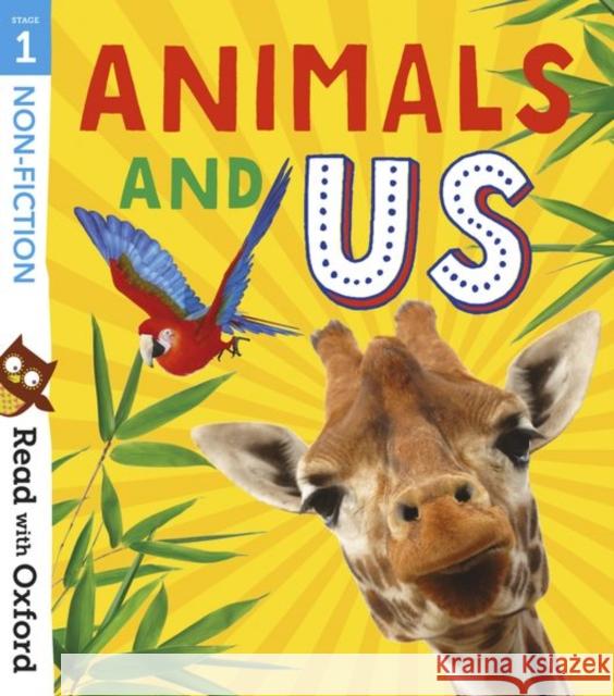 Read with Oxford: Stage 1: Non-fiction: Animals and Us Alison Hawes Karra McFarlane Maribel Lechuga 9780192773821