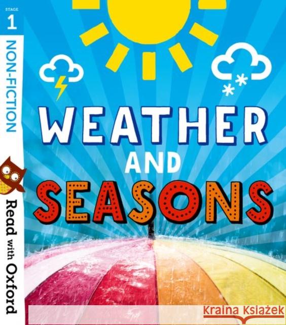 Read with Oxford: Stage 1: Non-fiction: Weather and Seasons Catherine Baker Teresa Heapy Becca Heddle 9780192773838 Oxford University Press