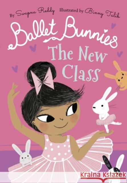 Ballet Bunnies: The New Class Swapna Reddy Binny Talib  9780192774859