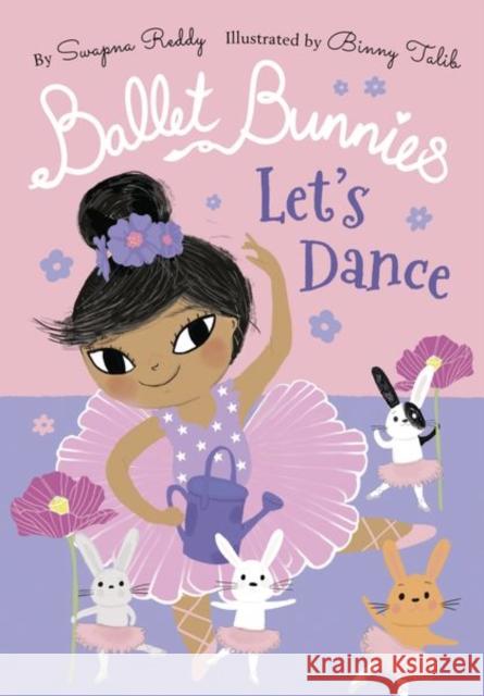 Ballet Bunnies: Let's Dance Swapna Reddy Binny Talib  9780192774866 Oxford University Press