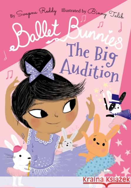 Ballet Bunnies: The Big Audition Swapna Reddy Binny Talib  9780192774897