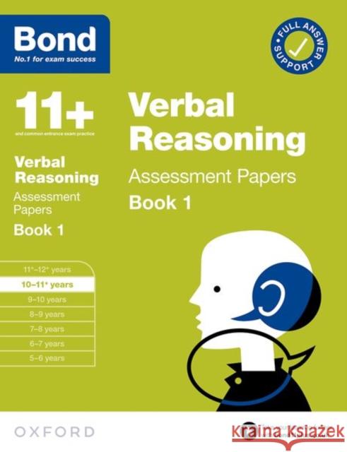Bond 11+: Bond 11+ Verbal Reasoning Assessment Papers 10-11 years Book 1: For 11+ GL assessment and Entrance Exams Bond 11+ 9780192776440