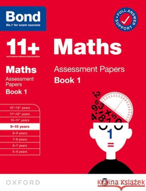 Bond 11+: Bond 11+ Maths Assessment Papers 9-10 yrs Book 1: For 11+ GL assessment and Entrance Exams Bond 11+ 9780192776457