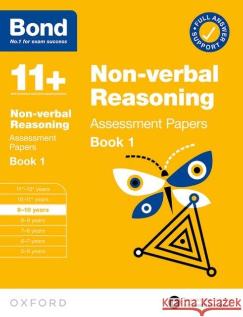 Bond 11+: Bond 11+ Non Verbal Reasoning Assessment Papers 9-10 years Book 1: For 11+ GL assessment and Entrance Exams Bond 11+ 9780192776471