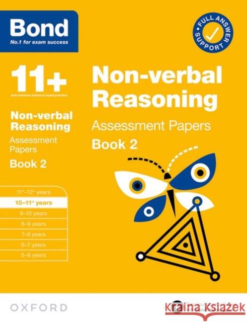 11+: Bond 11+ Non-verbal Reasoning Assessment Papers 10-11 Years Book 2: For 11+ GL assessment and Entrance Exams Bond 11+ 9780192777430