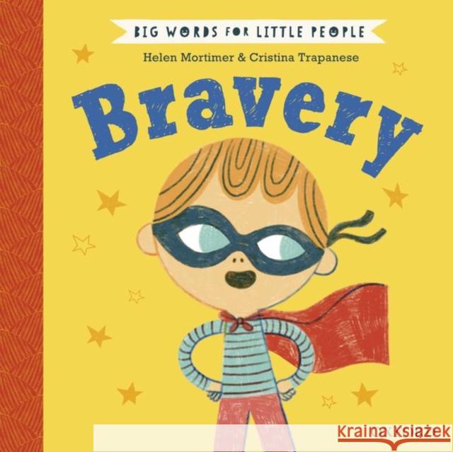 Big Words for Little People: Bravery Helen Mortimer Cristina Trapanese  9780192777485 Oxford University Press