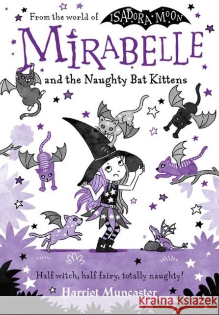 Mirabelle and the Naughty Bat Kittens Muncaster, Harriet 9780192777577