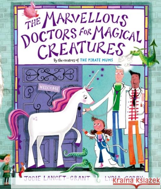The Marvellous Doctors for Magical Creatures Lancet-Grant, Jodie 9780192777836