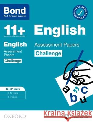 Bond 11+ English Challenge Assessment Papers 10-11 years: Ready for the 2025 exam (for GL Assessment & other 11 plus exams) Bond 11+ 9780192778277