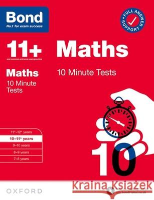 Bond 11+ 10 Minute Tests Maths 10-11 years: For 11+ GL assessment and Entrance Exams Bond 11+ 9780192778383