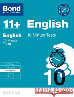 Bond 11+ 10 Minute Tests English 9-10 years: For 11+ GL assessment and Entrance Exams Bond 11+ 9780192778444