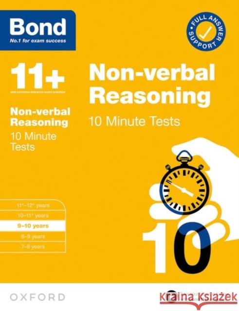Bond 11+: Bond 11+ 10 Minute Tests Non-verbal Reasoning 9-10 years: For 11+ GL assessment and Entrance Exams  9780192778482 Oxford University Press