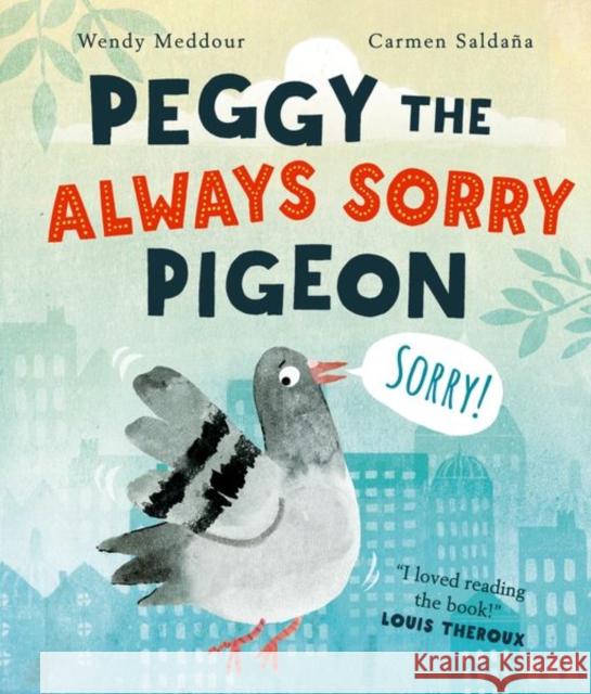 Peggy the Always Sorry Pigeon Meddour, Wendy 9780192778567