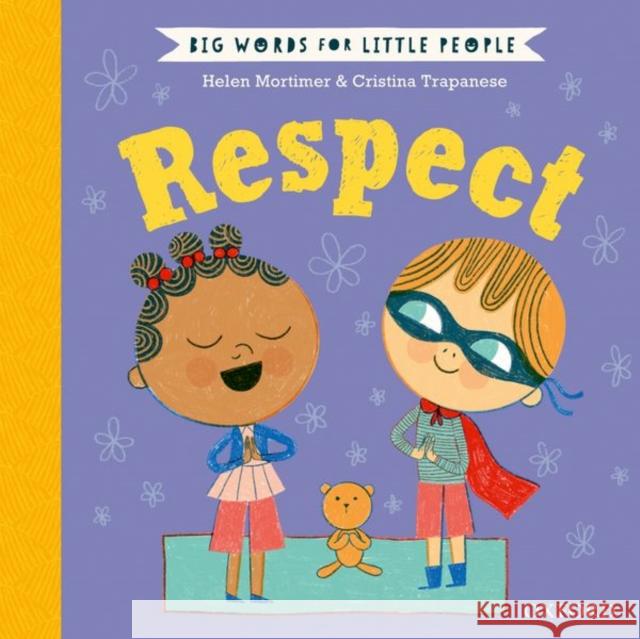 Big Words for Little People: Respect Helen Mortimer Cristina Trapanese  9780192779076 Oxford University Press