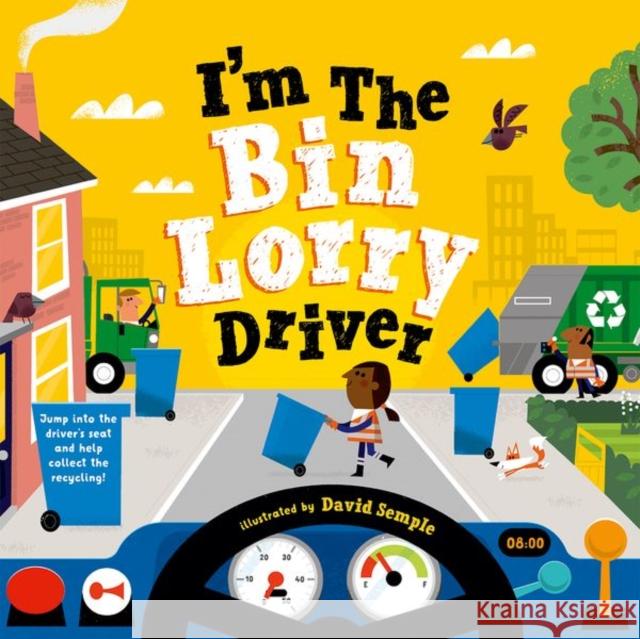 I'm The Bin Lorry Driver Oxford Children's Books 9780192780799 Oxford University Press