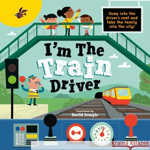 I'm The Train Driver Oxford Children's Books 9780192780812 Oxford University Press